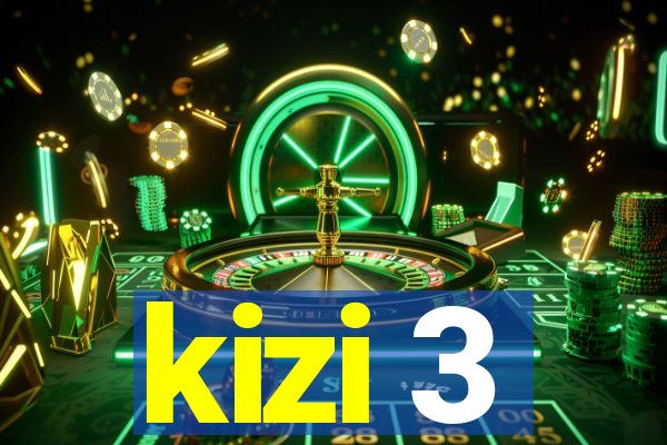 kizi 3